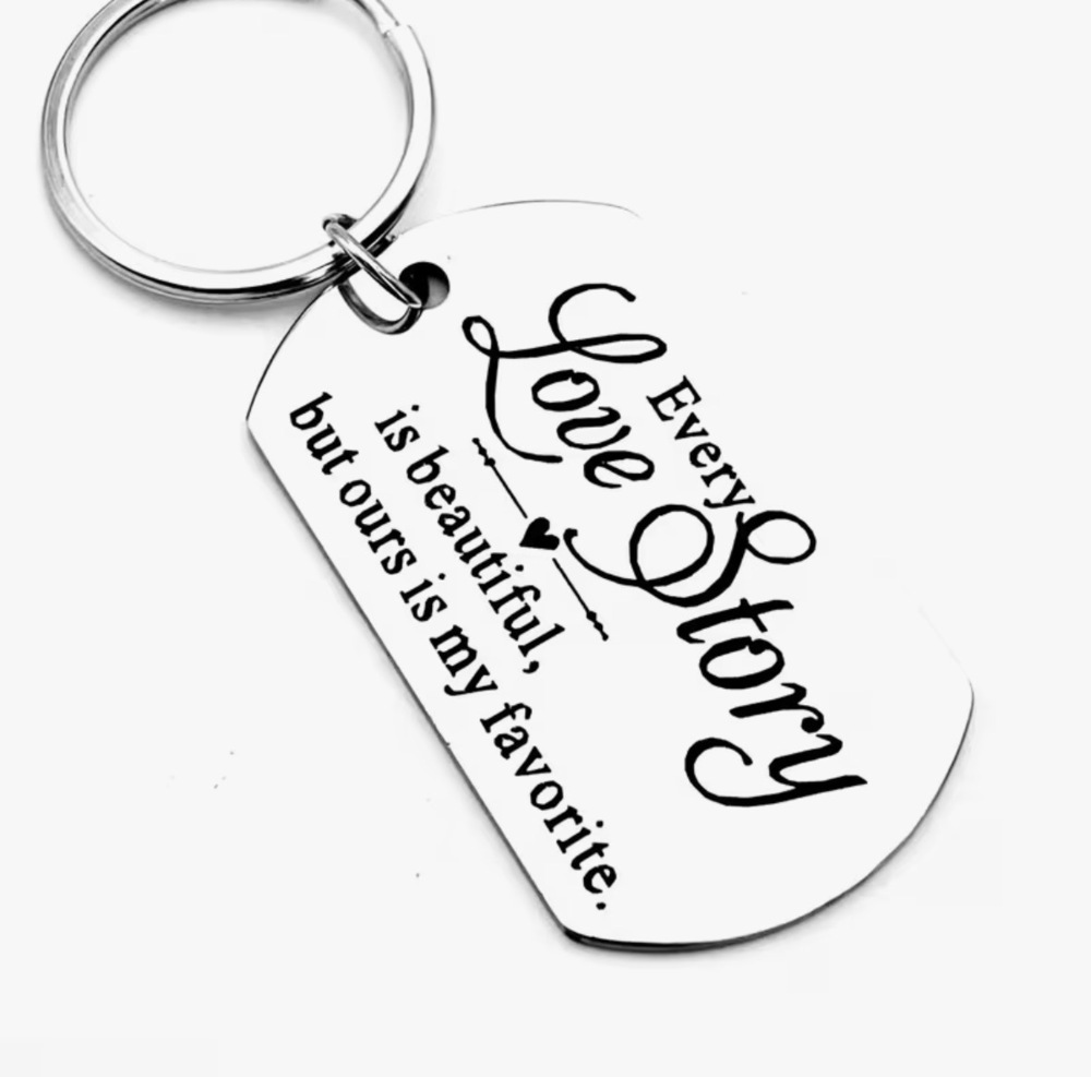 3/$25 Every Love Story Is Beautiful, But Ours Is My Favorite Stainless Keychain
